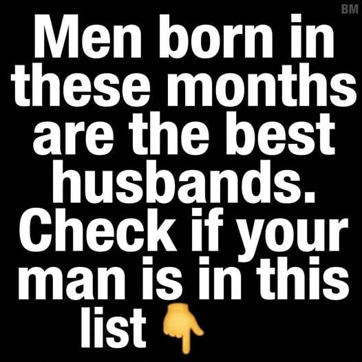 Men born in these months are the most faithful husbands — Is your man on this list?