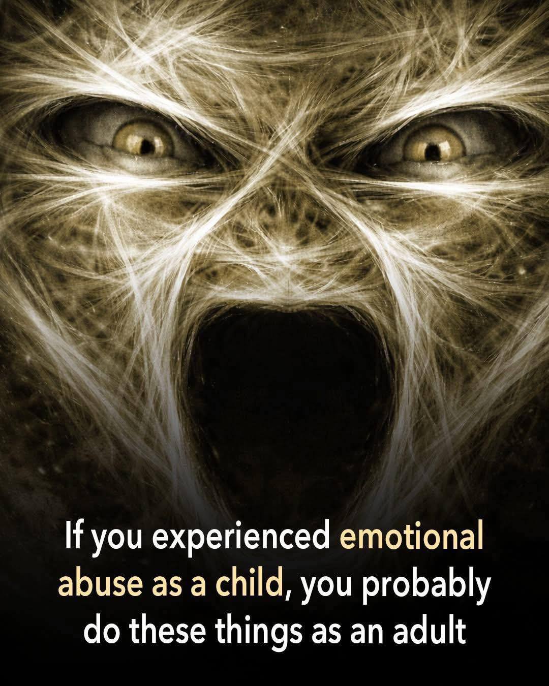 12 behaviors common in adults who faced emotional abuse as children
