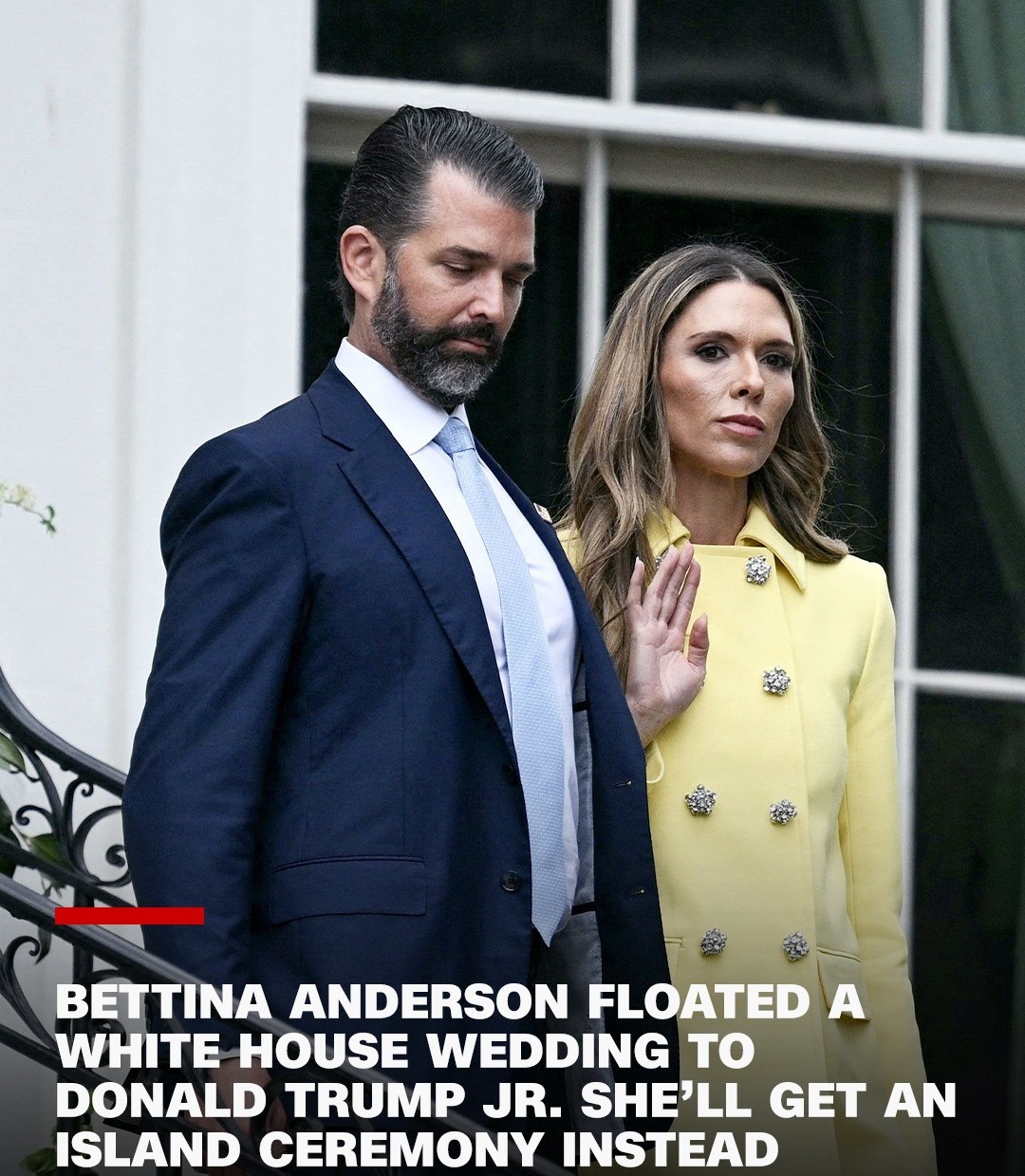 Bettina Anderson floated a White House wedding to Donald Trump Jr. She’ll get an island ceremony instead