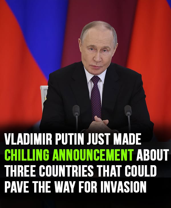Putin just made a concerning announcement about three countries – and it could pave the way for an invasion