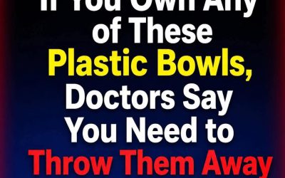 If You Own Any of These Plastic Bowls, Doctors Say You Need to Throw Them Away