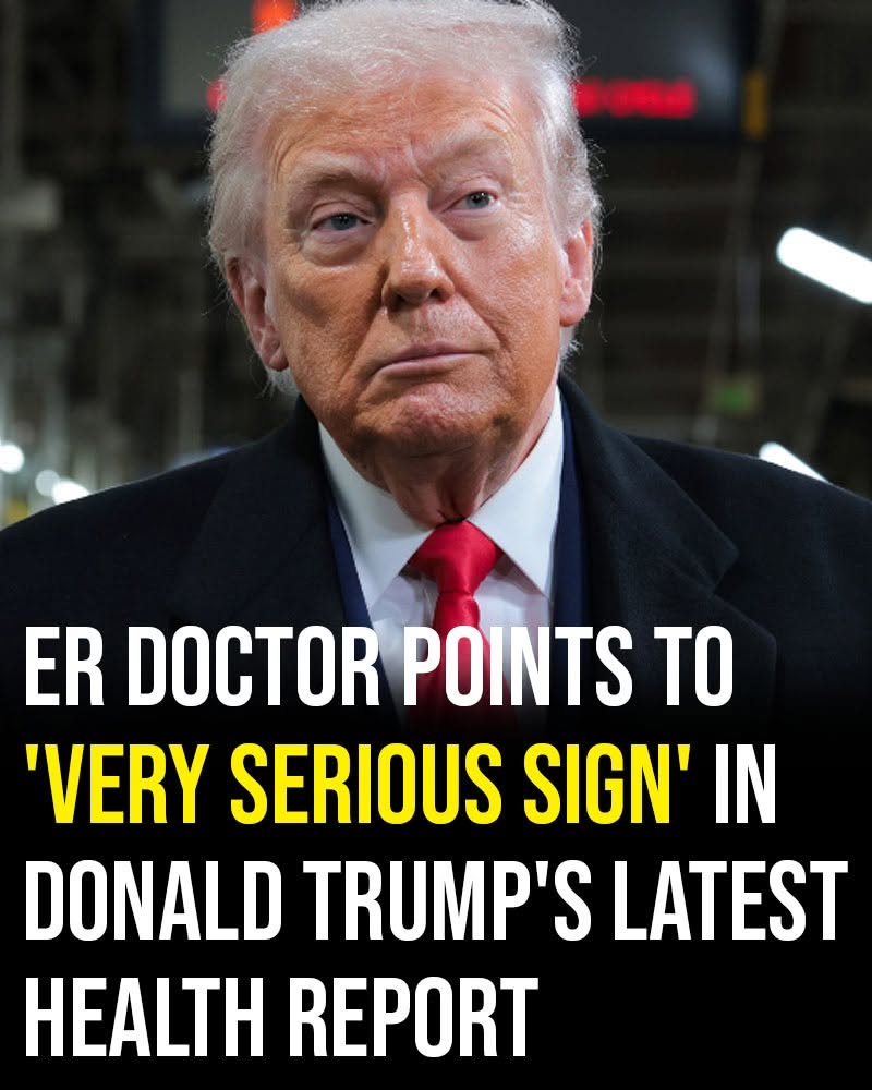 ER doctor points to ‘very serious sign’ in Donald Trump’s latest health report