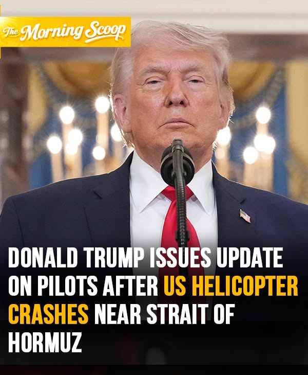 Donald Trump gives update on pilots after US helicopter crashes near Strait of Hormuz