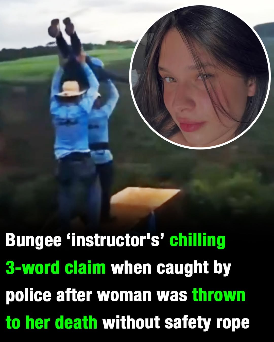 Bungee ‘instructor’s’ chilling 3-word claim when caught by police after woman was thrown to her death without safety rope
