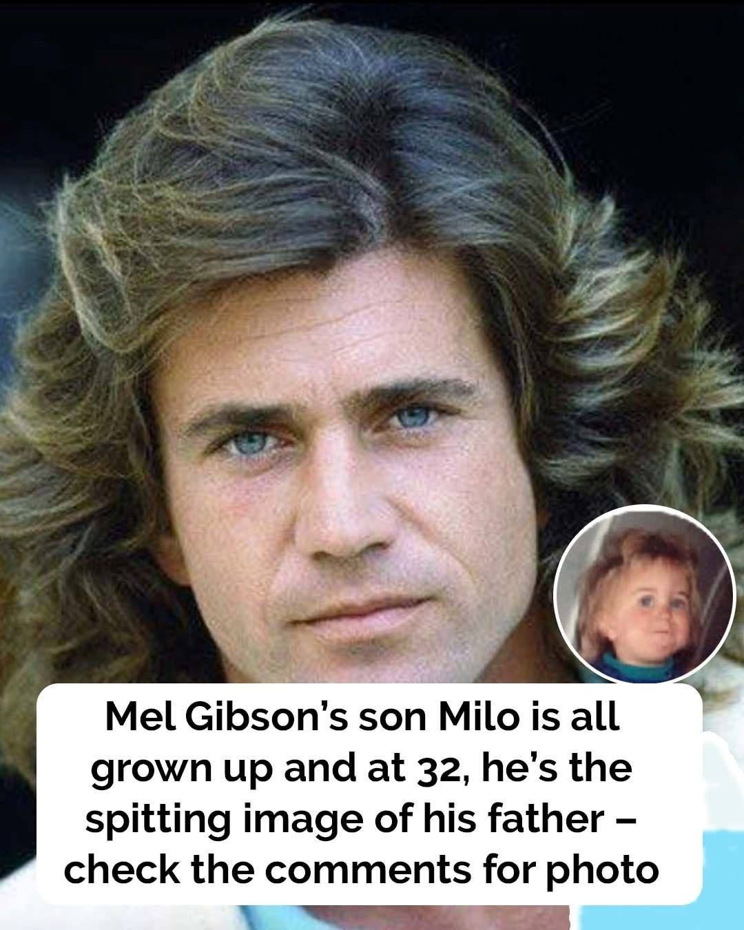 Mel Gibson’s son Milo is all grown up and at 32, he’s the spitting image of his father