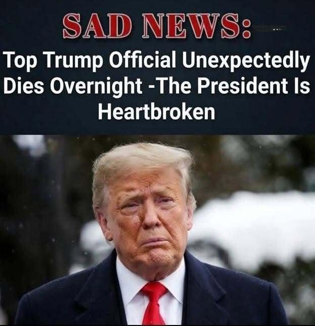 SAD NEWS:💔 Former Top Trump…👇read more in comment