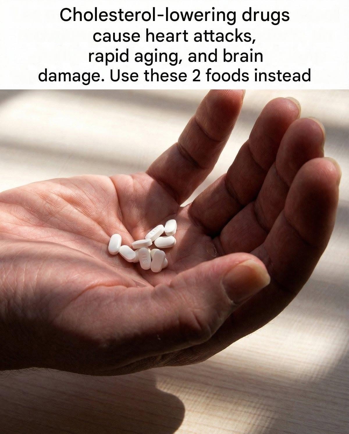 Cholesterol-lowering drugs cause heart attacks, rapid aging, and brain damage. Instead, use these two foods (FIRST COMMENT)
