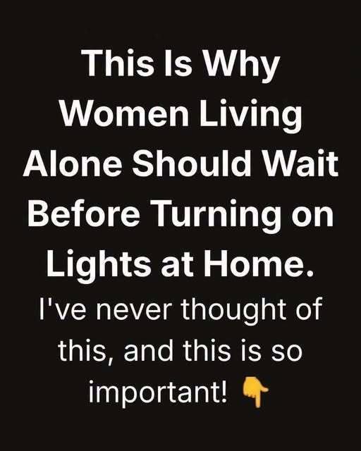 This Is Why Women Living Alone Should Wait Before Turning on Lights at Home