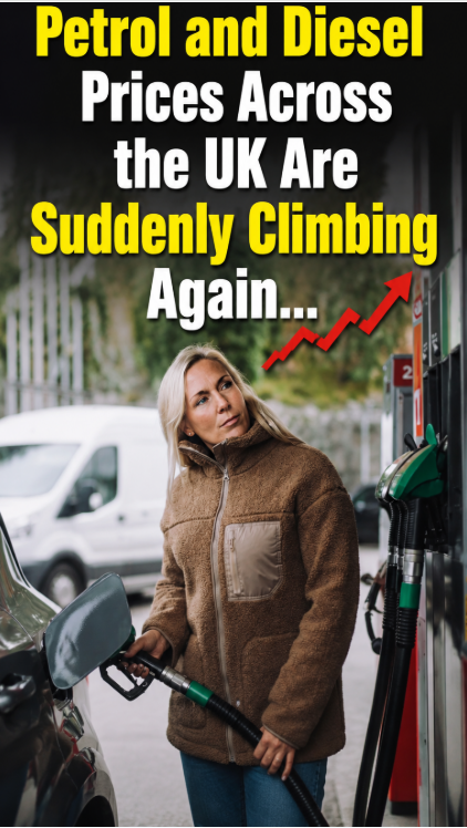 UK Drivers Are Starting to Panic… Petrol and Diesel Prices Are Rising Again