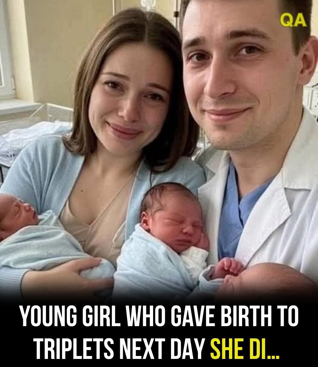 F. Young girl who gave birth to triplets next day she di…
