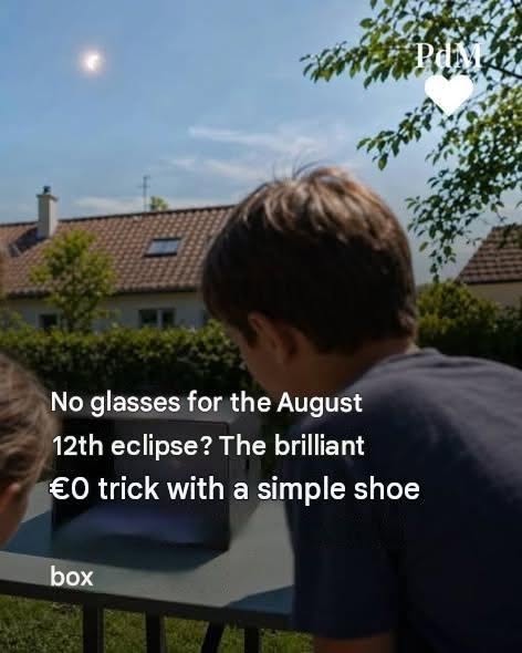 No glasses for the August 12th eclipse? Here’s a brilliant €0 trick using just a shoebox