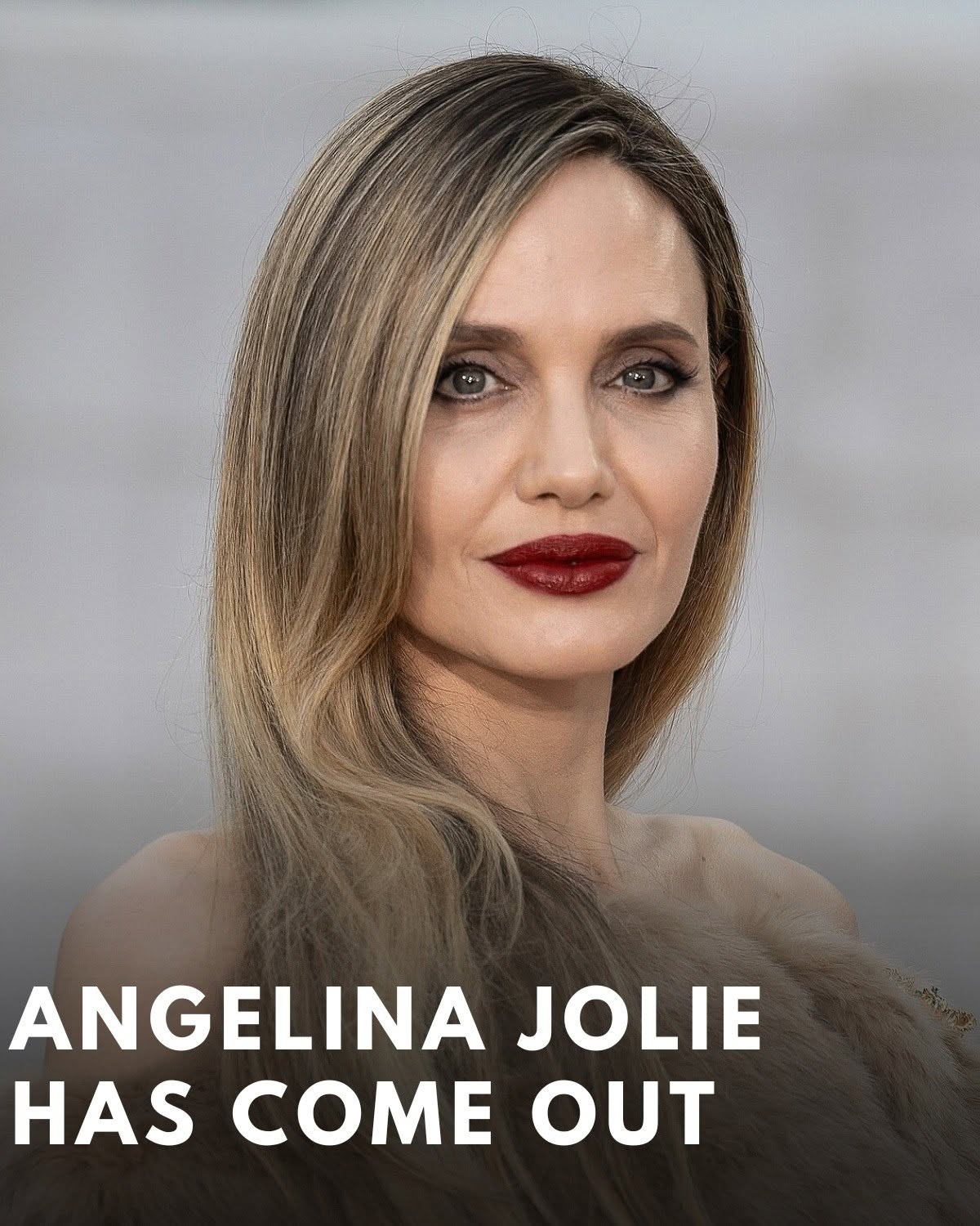 Angelina Jolie Has Come Out!..see more